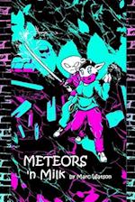 Meteors 'n Milk: A Novel Adventure 