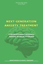 NEXT-GENERATION ANXIETY TREATMENT: A Revolutionary Approach Rooted in Solid Evidence 