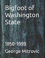 Bigfoot of Washington State: 1850-1999 