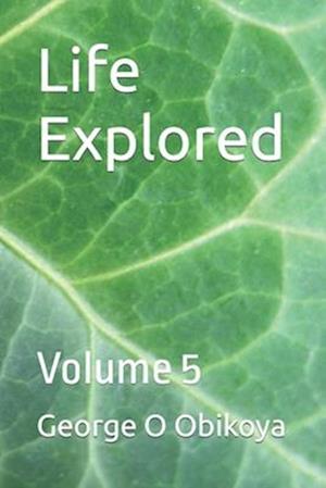 Life Explored: Volume 5