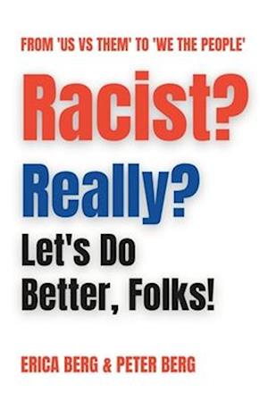 Racist? Really?: Let's Do Better, Folks!