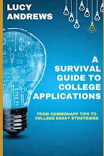 A Survival Guide to College Applications: From CommonApp Tips to College Essay Strategies 