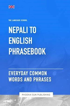 Nepali To English Phrasebook - Everyday Common Words And Phrases