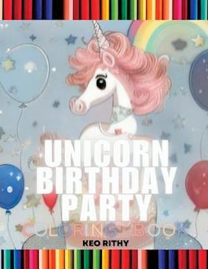 Unicorn Birthday Party: Coloring Book