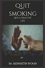 Quit smoking : Live a healthy life 