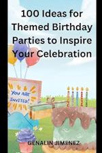 100 Ideas for Themed Birthday Parties to Inspire Your Celebration 