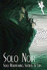 Solo Noir: Solo Roleplaying Secrets & Lies 
