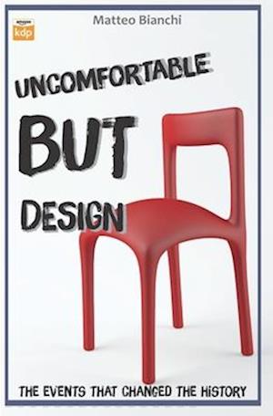 Uncomfortable but design