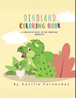 Dinoland Coloring Book: A fantastic visit to the Dinosaur universe 