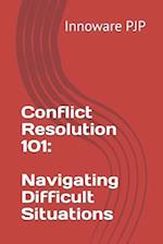 Conflict Resolution 101: Navigating Difficult Situations 