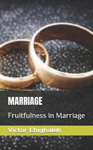 MARRIAGE: Fruitfulness in Marriage