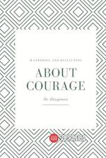 About Courage: Wandering and Reflecting 