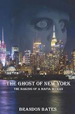 The Ghost of New York: The Making of a Mafia Hitman 