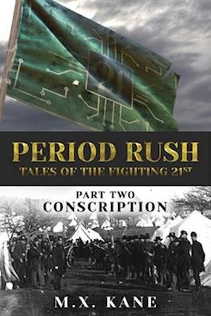 PERIOD RUSH: Tales of the Fighting 21st: Conscription