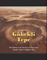 Göbekli Tepe: The History and Mystery of One of the World's Oldest Neolithic Sites 