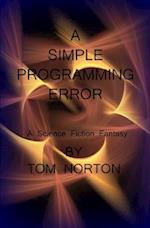 A SIMPLE PROGRAMMING ERROR 