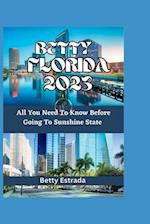 Betty Florida 2023: All You Need To Know Before Going To Sunshine State 