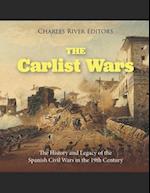 The Carlist Wars: The History and Legacy of the Spanish Civil Wars in the 19th Century 