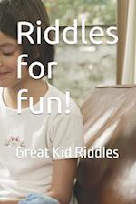 Riddles for fun!: Great Kid Riddles 