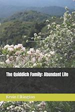 The Quiddich Family: Abundant Life 