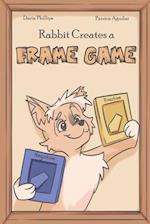 Rabbit Creates a Frame Game 