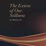 The Extent of Our Stillness