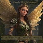 Elven Women of Magic & Intrigue Vol 2: Earth, Sky & Water 