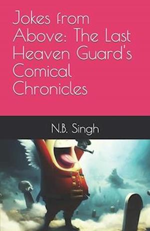 Jokes from Above: The Last Heaven Guard's Comical Chronicles