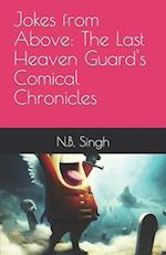 Jokes from Above: The Last Heaven Guard's Comical Chronicles 