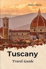 Tuscany Travel Guide: Traveling To Tuscany Italy / Tuscany Tour Book 