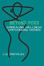 BEYOND PCOS: EMBRACING WELLNESS, EMPOWERING WOMEN 