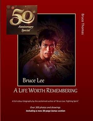 Bruce Lee: 50th Anniversary Special: ...a life woth remembering