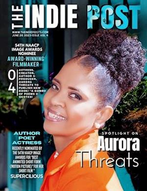 The Indie Post | Aurora Threats | June 20, 2023 ISSUE | VOL 4