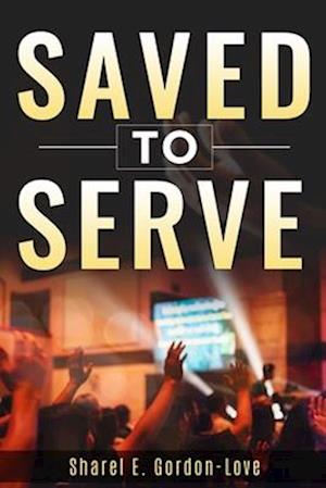 Saved to Serve