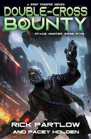 Double-Cross Bounty: A Military Sci-Fi Series