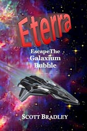 Eterra: Escape The Galaxium Bubble