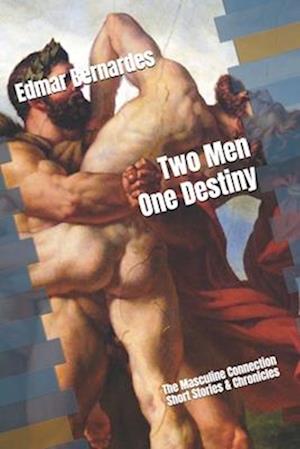 Two Men One Destiny: The Masculine Connection