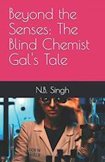 Beyond the Senses: The Blind Chemist Gal's Tale 