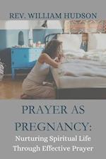 PRAYER AS PREGNANCY: NURTURING SPIRITUAL LIFE THROUGH EFFECTIVE PRAYER 