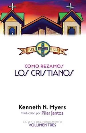 Cómo Rezamos Los Cristianos