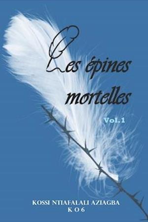 "Les épines mortelles - Vol.1