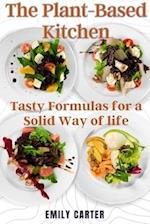 The Plant-Based Kitchen: Tasty Formulas for a Solid Way of life 