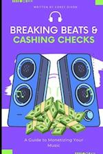 Breaking Beats & Cashing Checks: A Guide to Monetizing Your Music 