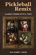 Pickleball Remix: Classic Stories with a Twist 