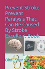 Prevent Stroke Prevent Paralysis That Can Be Caused By Stroke Excellent Book 