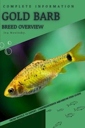 Gold Barb: From Novice to Expert. Comprehensive Aquarium Fish Guide