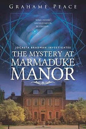 Jocasta Bradman Investigates. The Mystery At Marmaduke Manor.