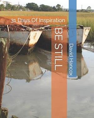 BE STILL: 31 Days Of Inspiration