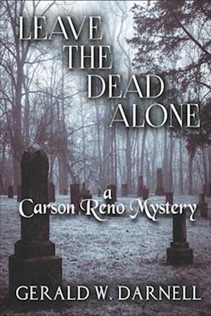 Leave the Dead Alone: Carson Reno Mystery Series Book 25