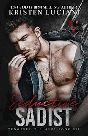 Seductive Sadist: A Dark Mafia Enemies To Lovers Romance